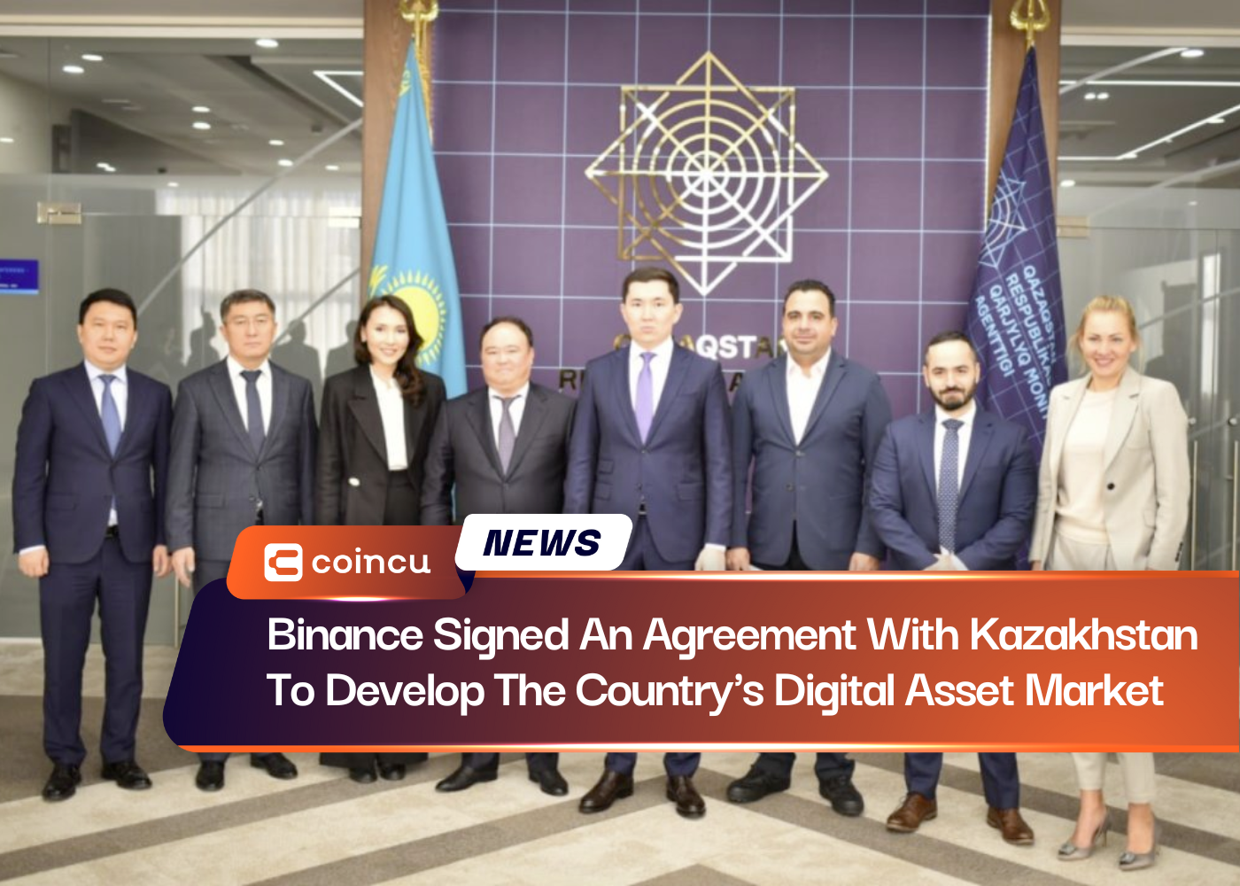 Binance Signed An Agreement With Kazakhstan To Develop The Country's Digital Asset Market