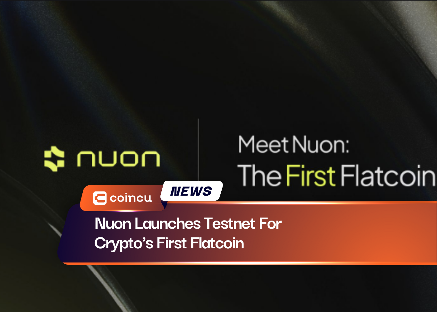 Nuon Launches Testnet For Crypto's First Flatcoin