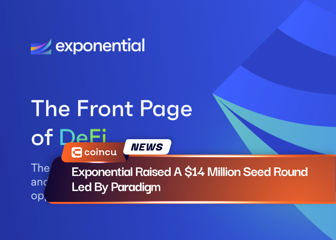 Exponential Raised A $14 Million Seed Round Led By Paradigm