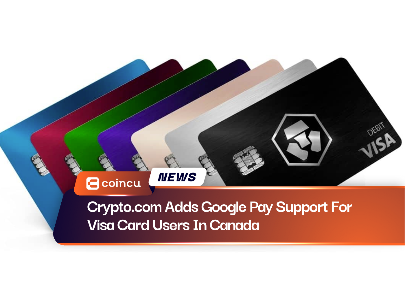 Crypto.com Adds Google Pay Support For Visa Card Users In Canada