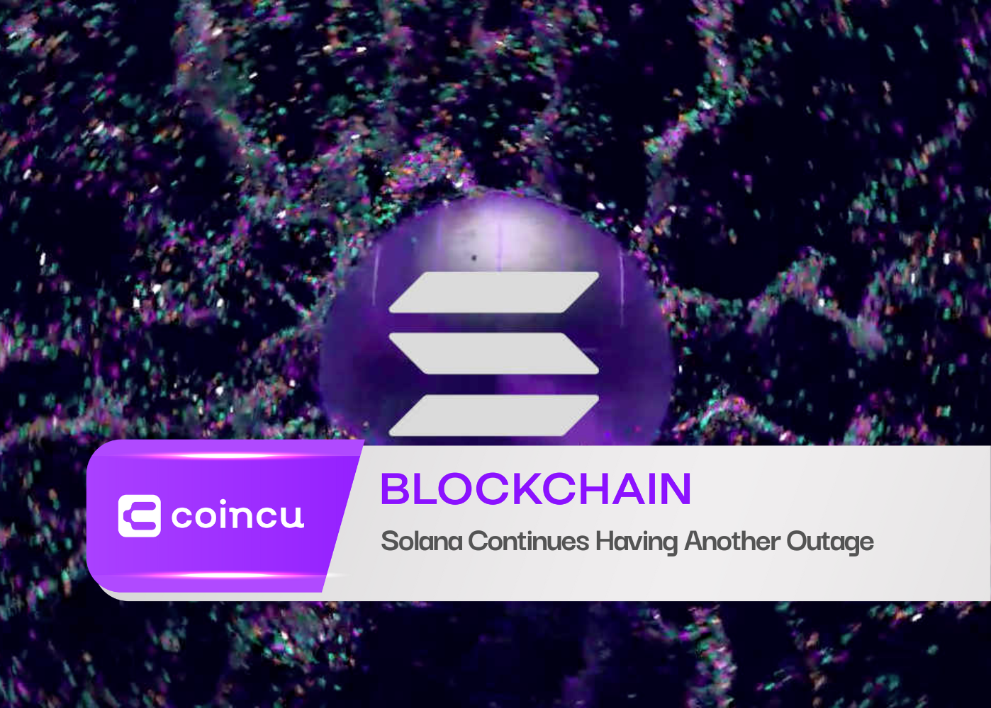 Solana Continues Having Another Outage
