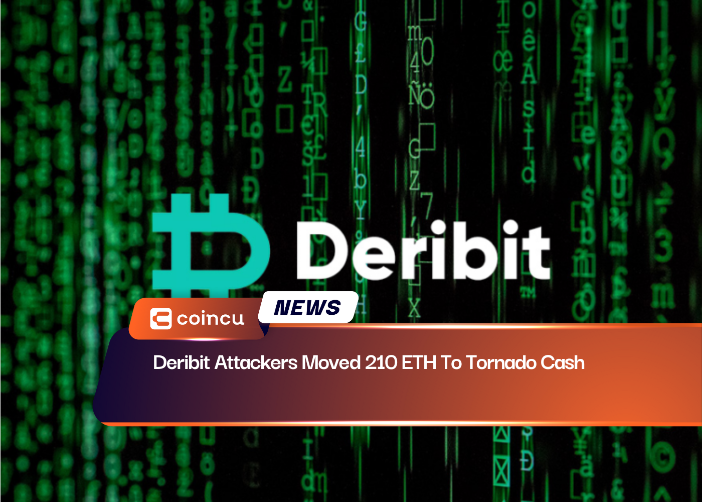 Deribit Attackers Moved 210 ETH To Tornado Cash