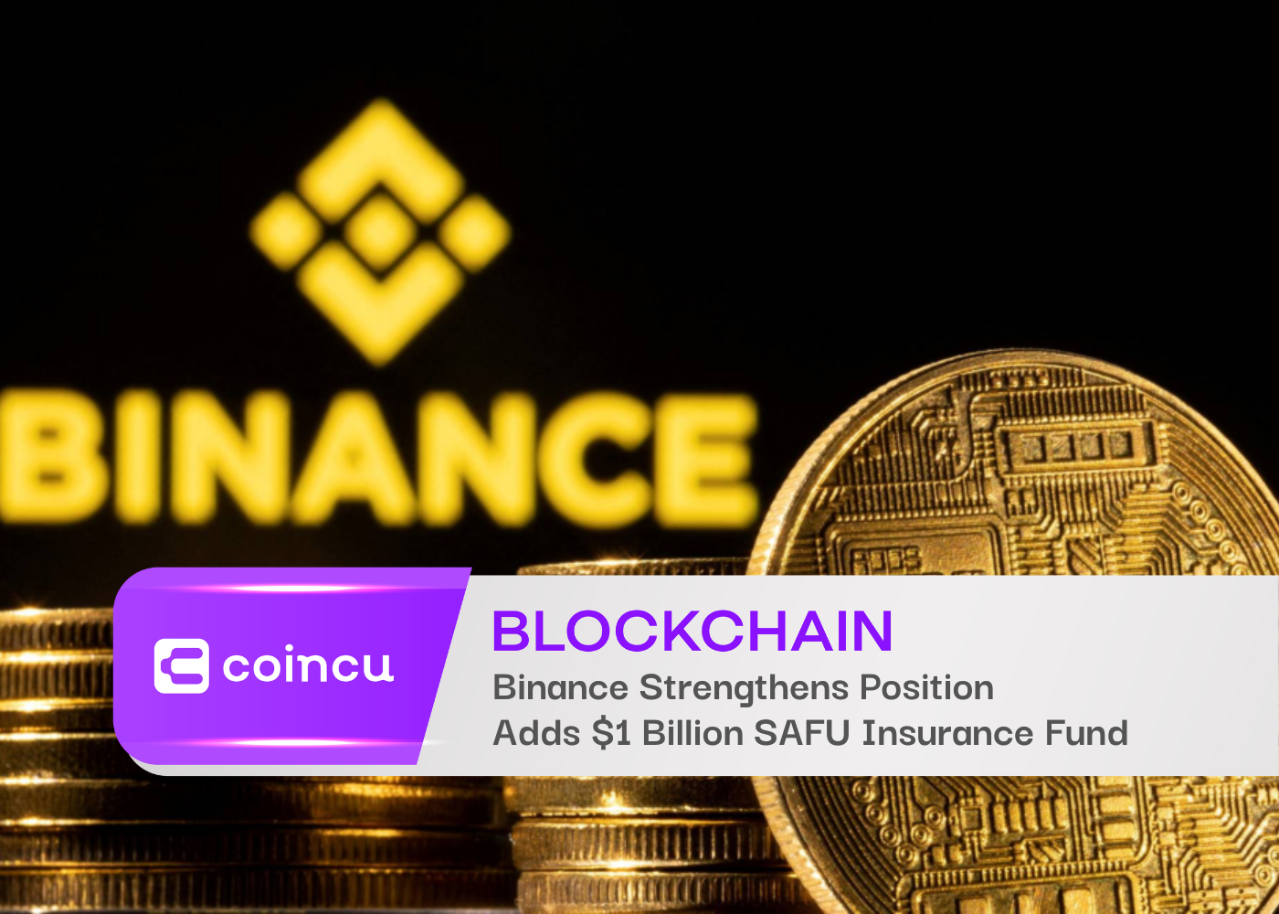 Binance Strengthens Position, Adds $1 Billion SAFU Insurance Fund