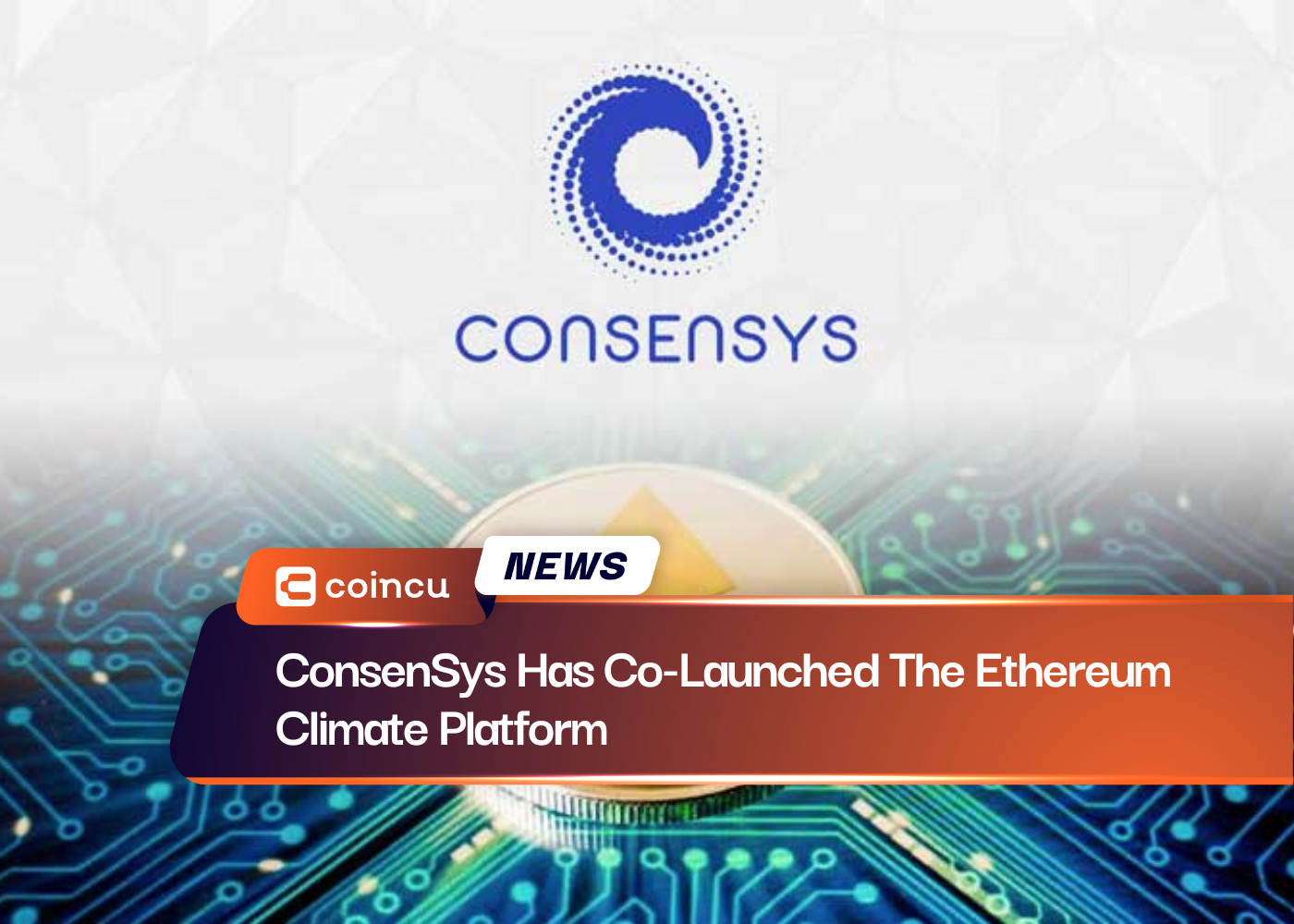 ConsenSys Has Co-Launched The Ethereum Climate Platform