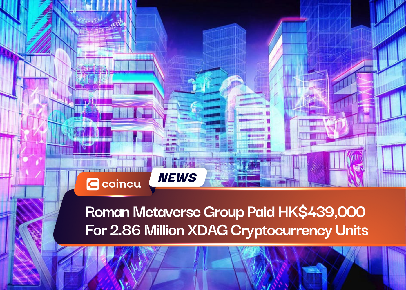 Roman Metaverse Group Paid HK$439,000 For 2.86 Million XDAG Cryptocurrency Units