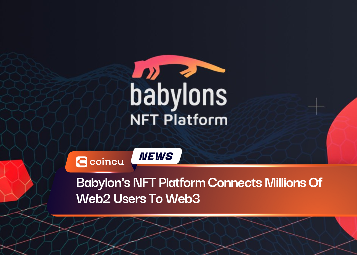Babylon's NFT Platform Connects Millions Of Web2 Users To Web3