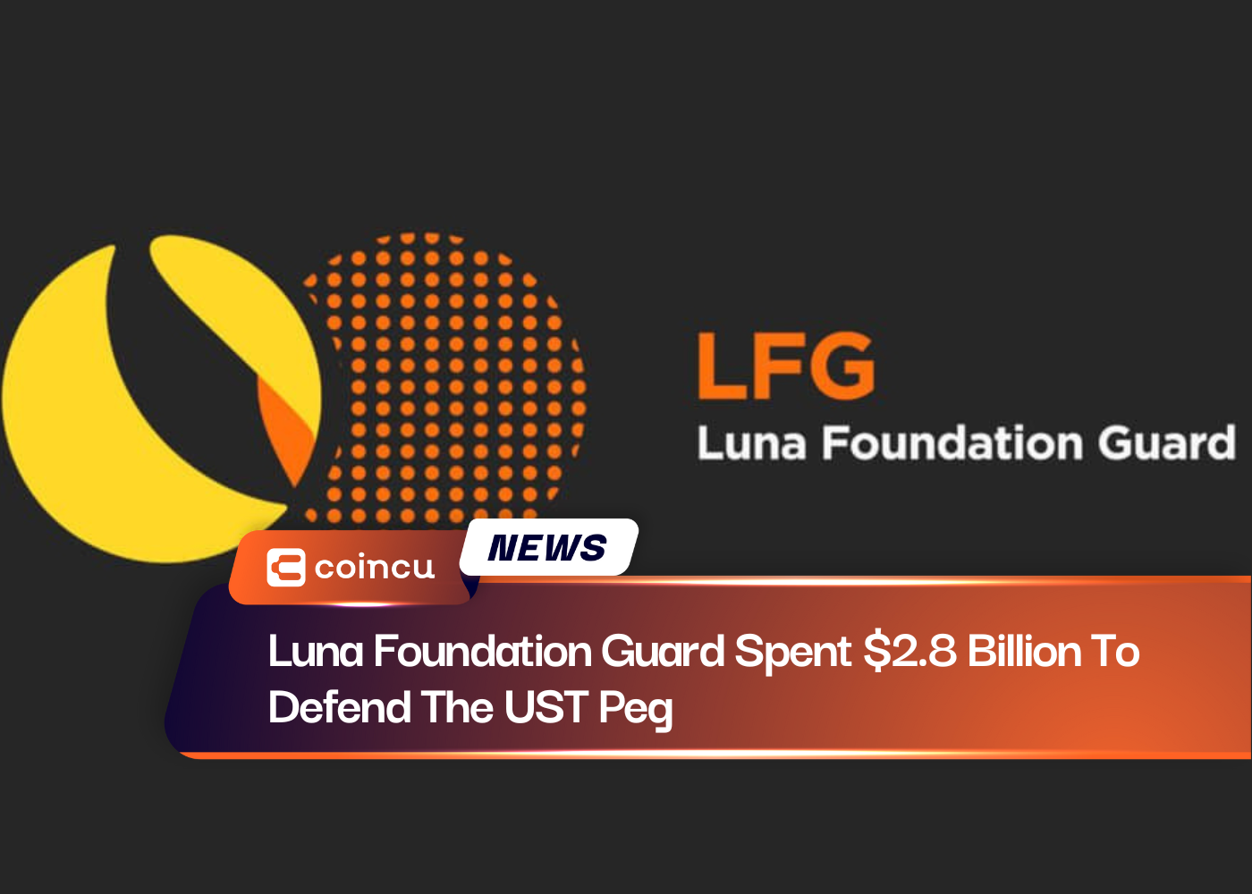 Luna Foundation Guard Spent $2.8 Billion To Defend The UST Peg&nbsp;