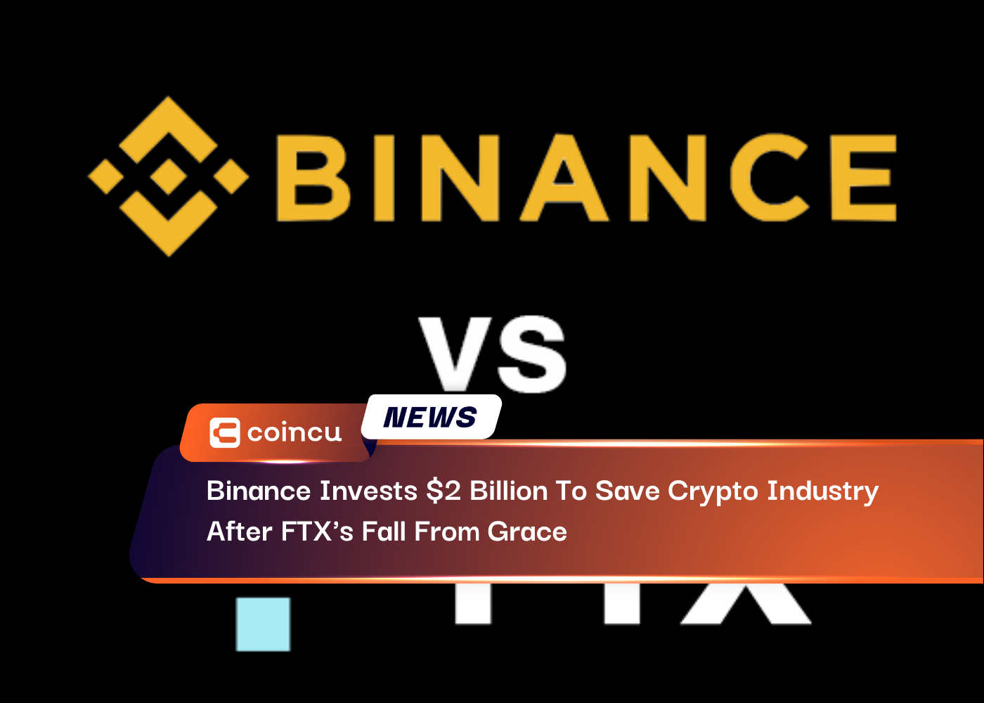 Binance Invests $2 Billion To Save Crypto Industry After FTX's Fall From Grace