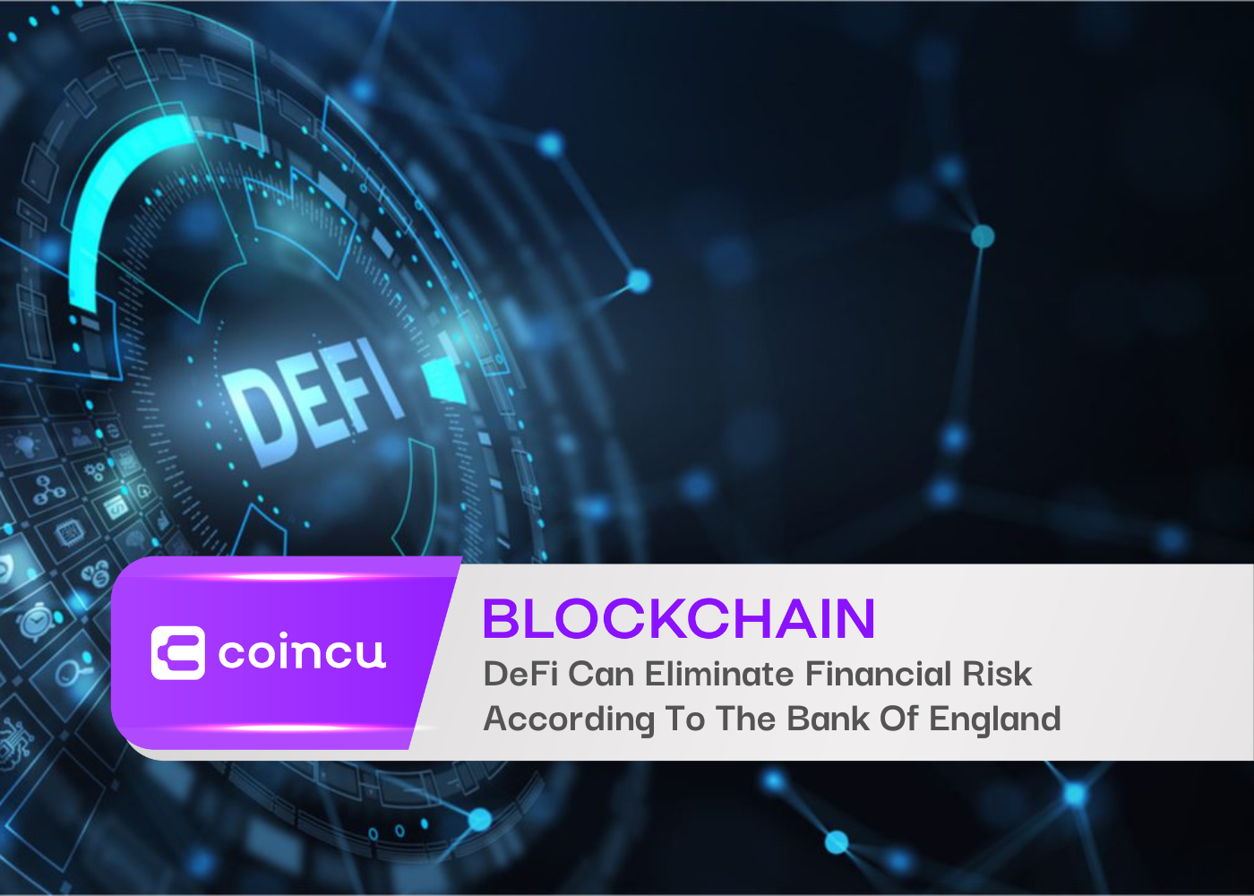 DeFi Can Eliminate Financial Risk, According To The Bank Of England