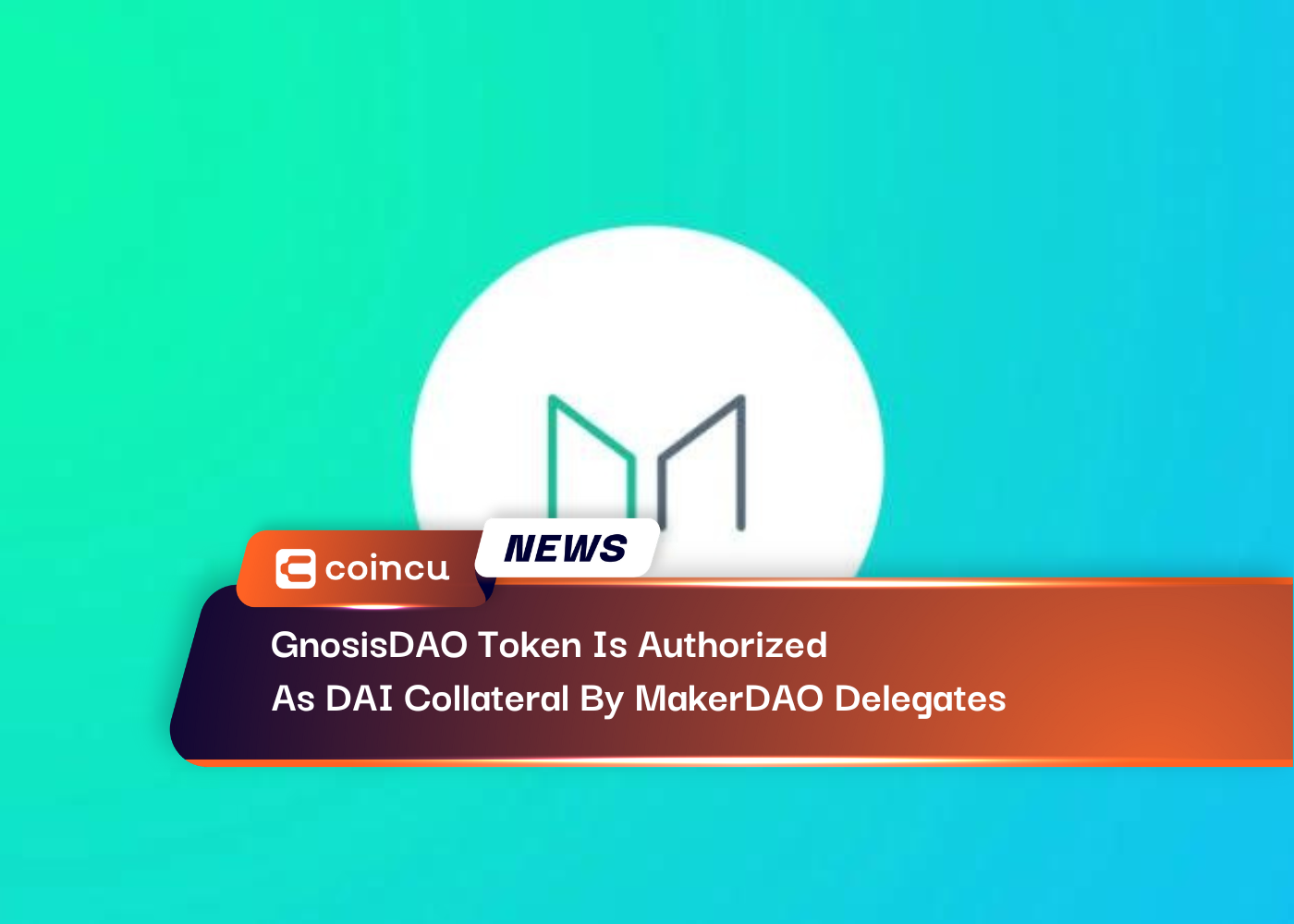 GnosisDAO Token Is Authorized As DAI Collateral By MakerDAO Delegates