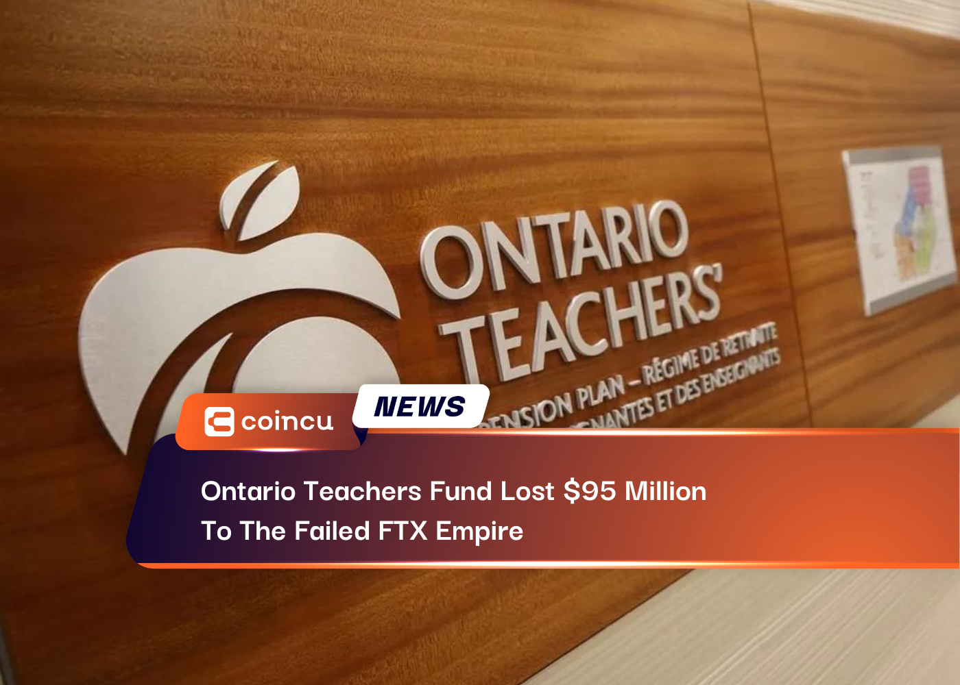 Ontario Teachers Fund Lost $95 Million To The Failed FTX Empire