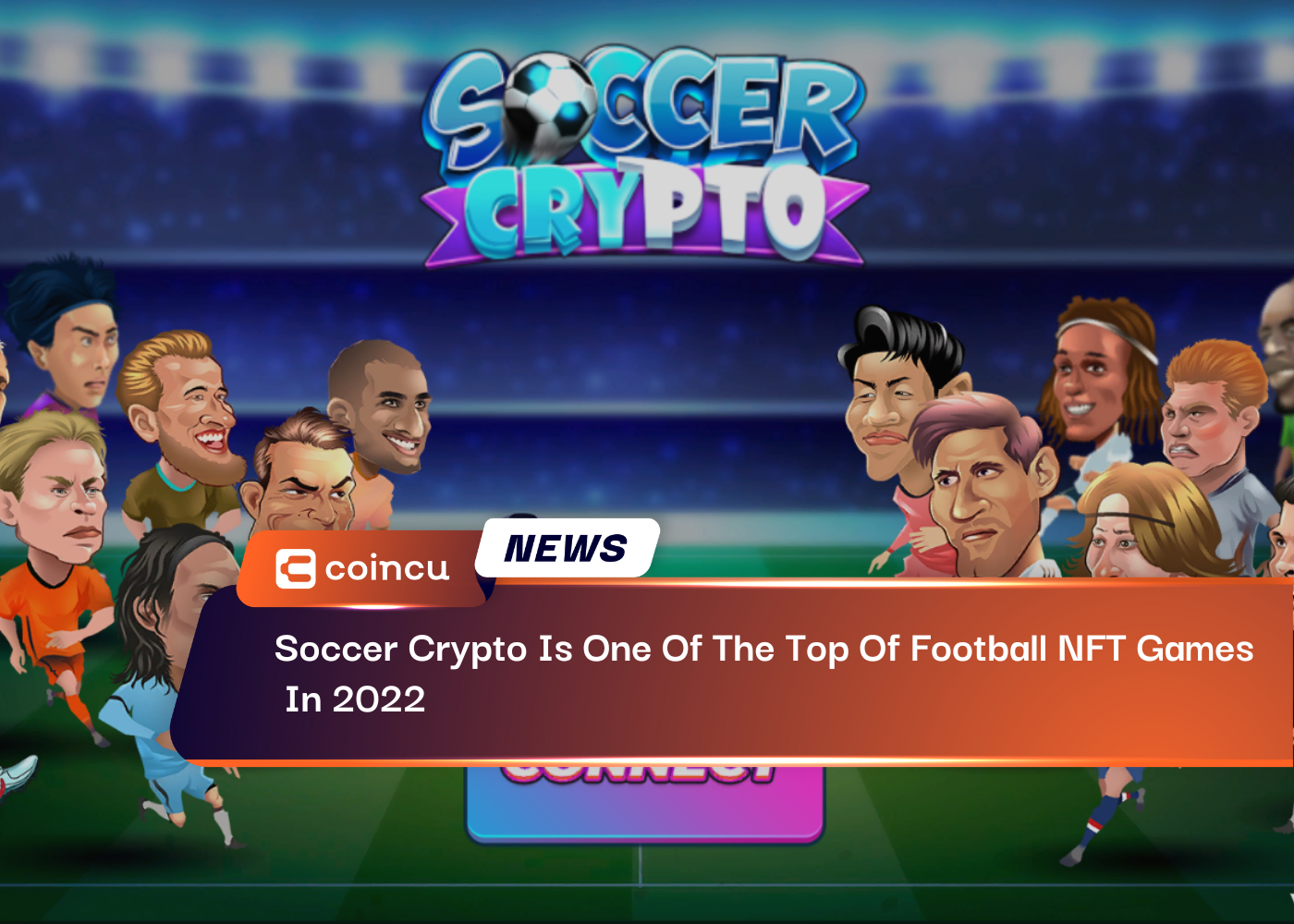 Soccer Crypto Is One Of The Top Of Football NFT Games In 2022