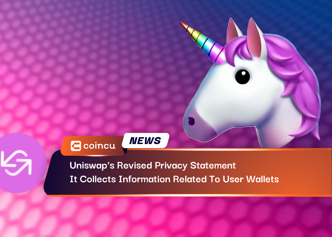 Uniswap's Revised Privacy Statement, It Collects Information Related To User Wallets
