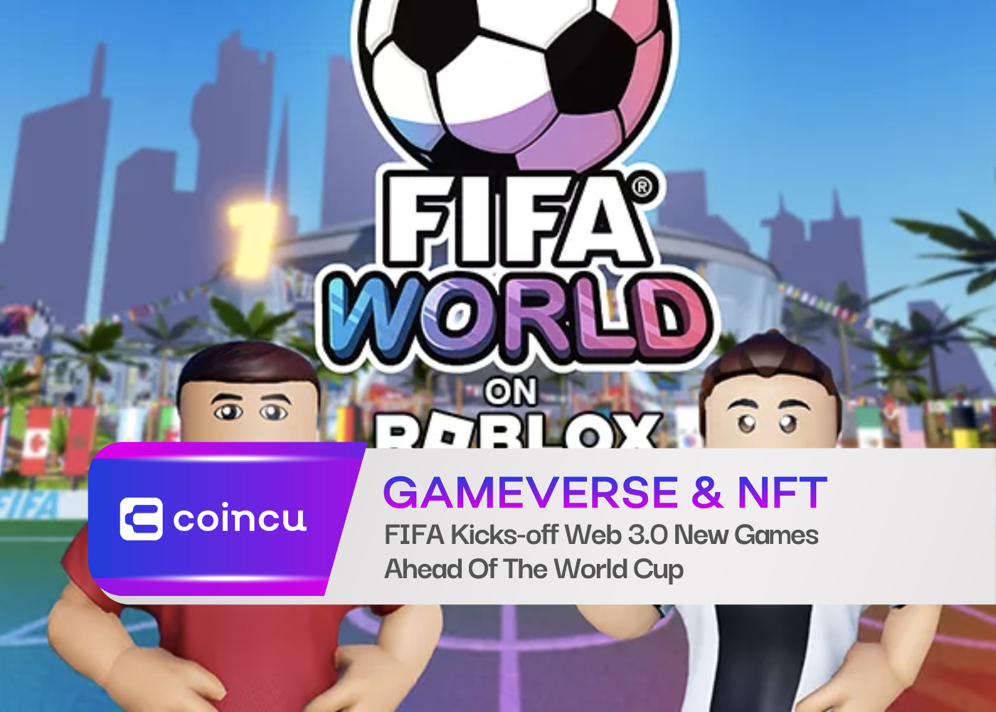 FIFA Kicks-off Web 3.0 New Games Ahead Of The World Cup
