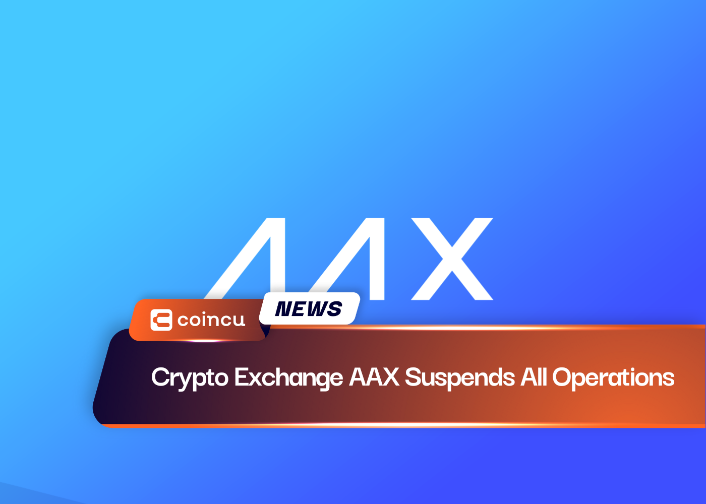 Crypto Exchange AAX Suspends All Operations