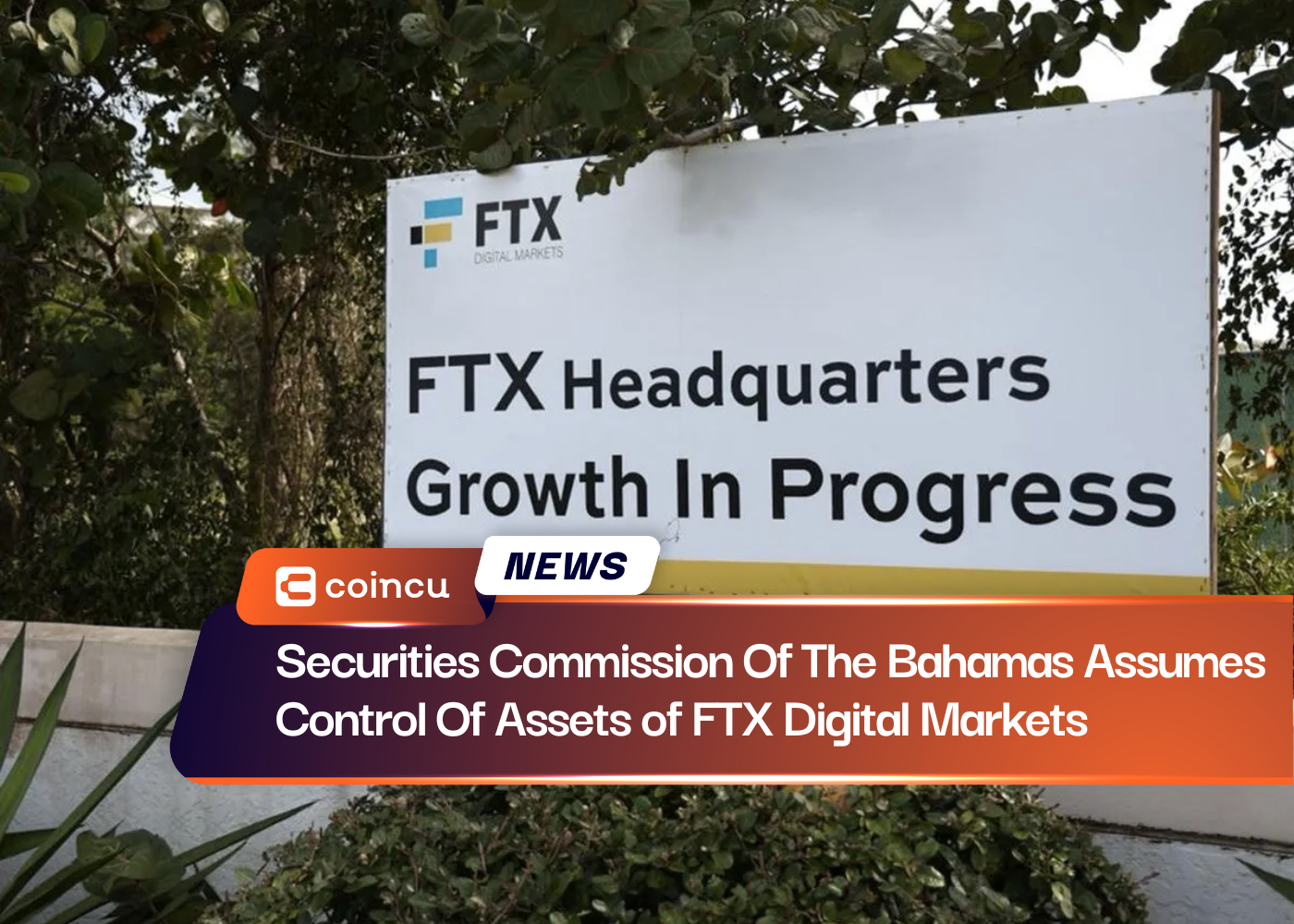 Securities Commission Of The Bahamas Assumes Control Of Assets of FTX Digital Markets