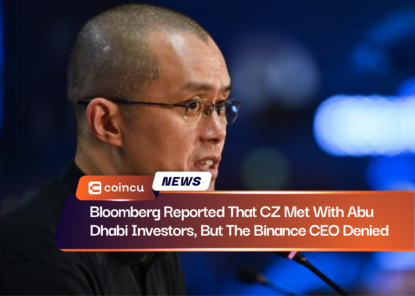 Bloomberg Reported That CZ Met With Abu Dhabi Investors, But The Binance CEO Denied