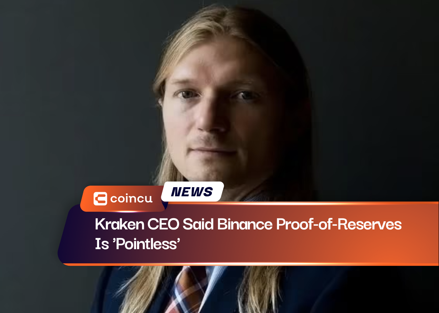 Kraken CEO Said Binance Proof-of-Reserves Is 'Pointless'