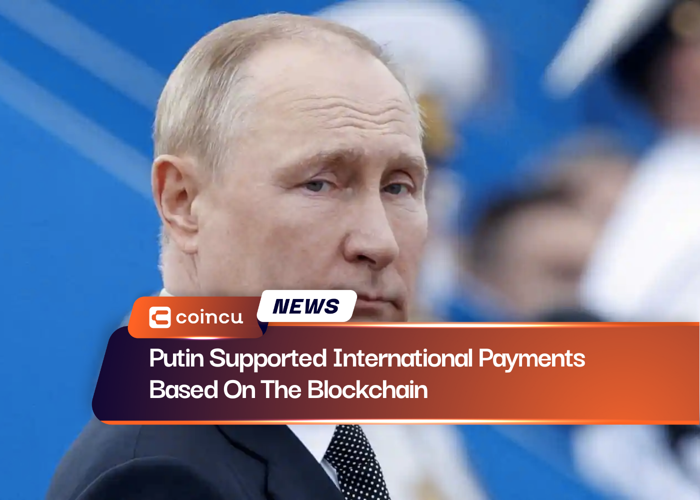 Putin Supported International Payments Based On The Blockchain