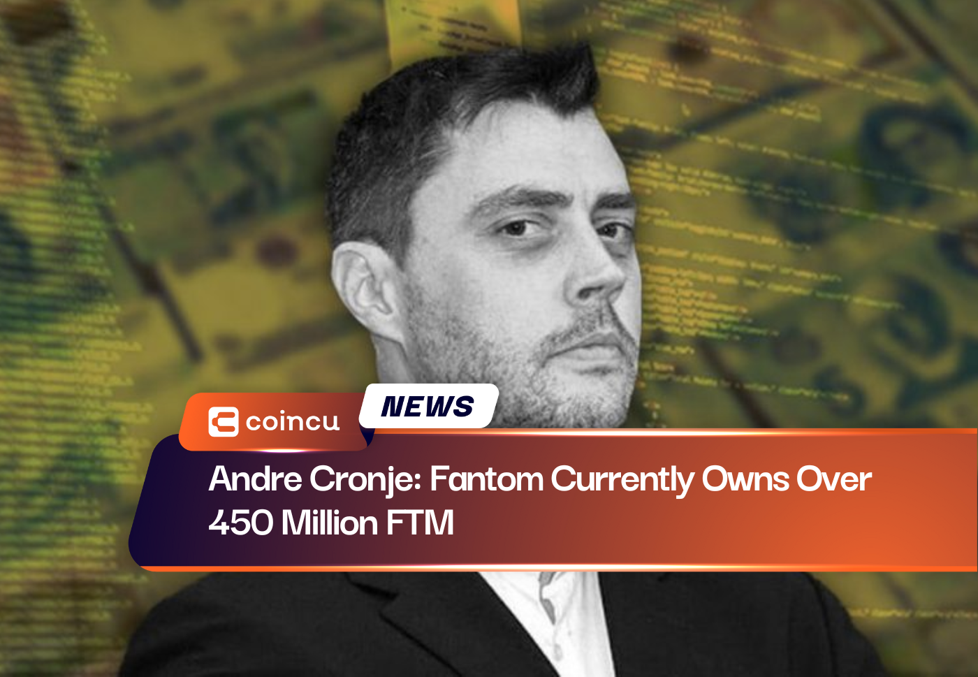 Andre Cronje: Fantom Currently Owns Over 450 Million FTM