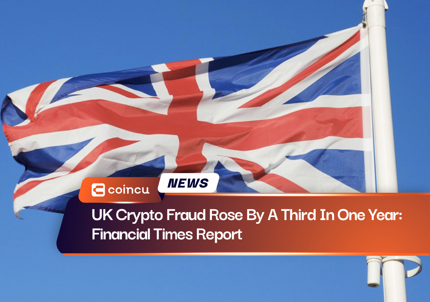 UK Crypto Fraud Rose By A Third In One Year: Financial Times Report