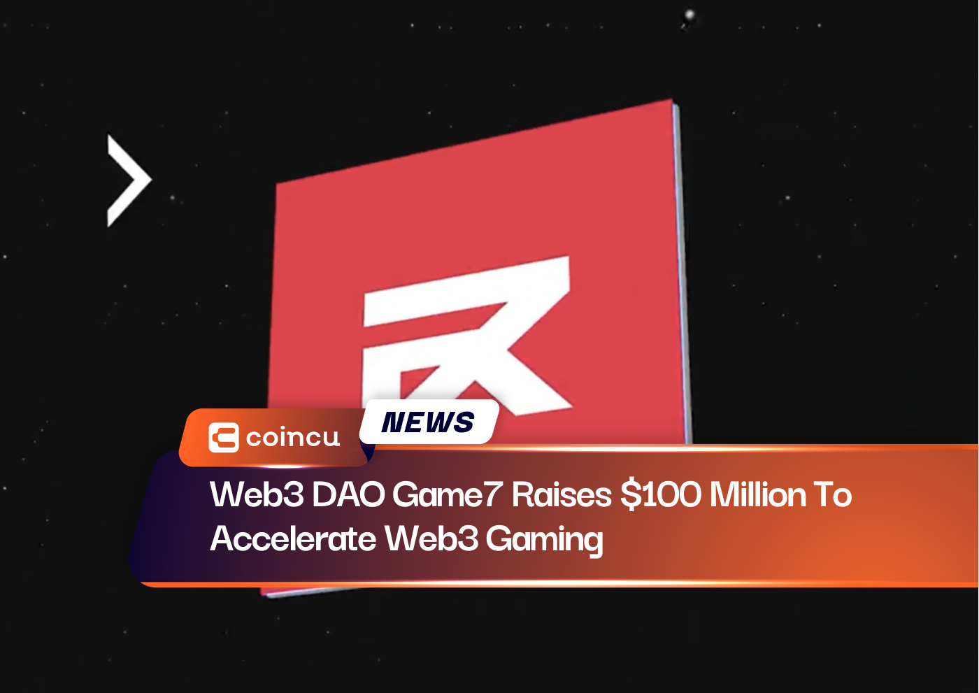 Web3 DAO Game7 Raises $100 Million To Accelerate Web3 Gaming