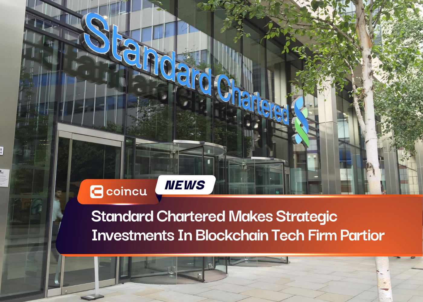 Standard Chartered Makes Strategic Investments In Blockchain Tech Firm Partior