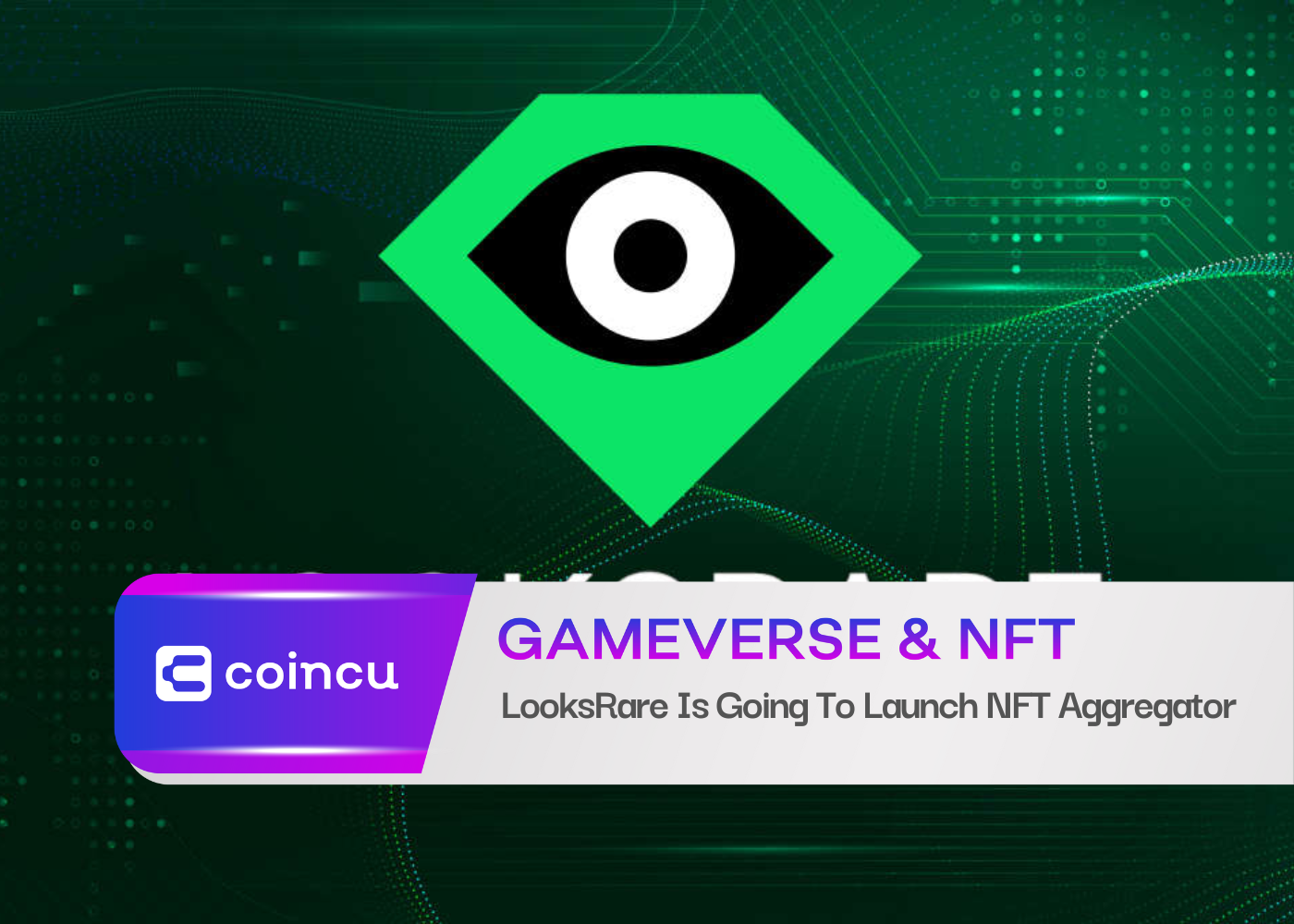 LooksRare Is Going To Launch NFT Aggregator