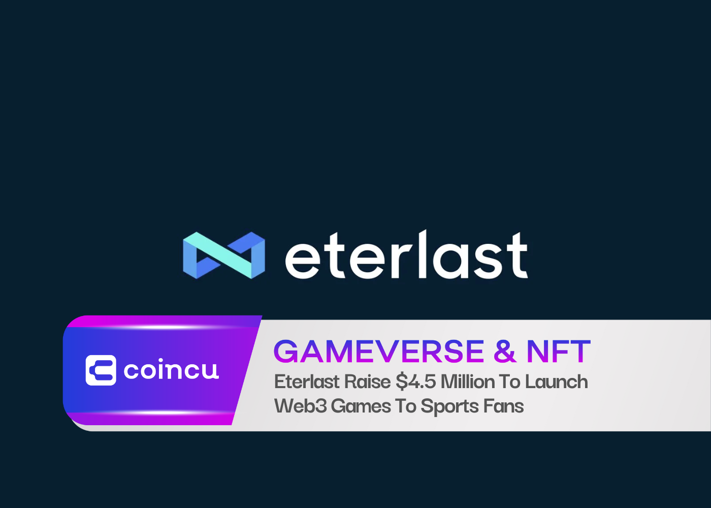 Eterlast Raise $4.5 Million To Launch Web3 Games To Sports Fans