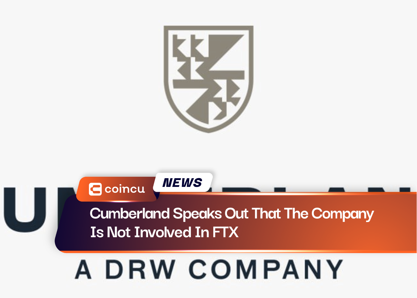 Cumberland Speaks Out That The Company Is Not Involved In FTX