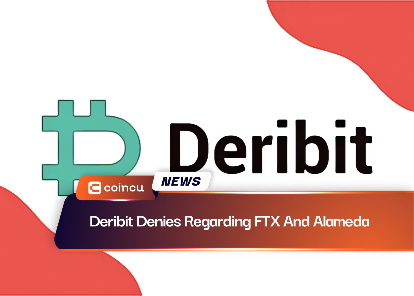 Deribit Denies Regarding FTX And Alameda