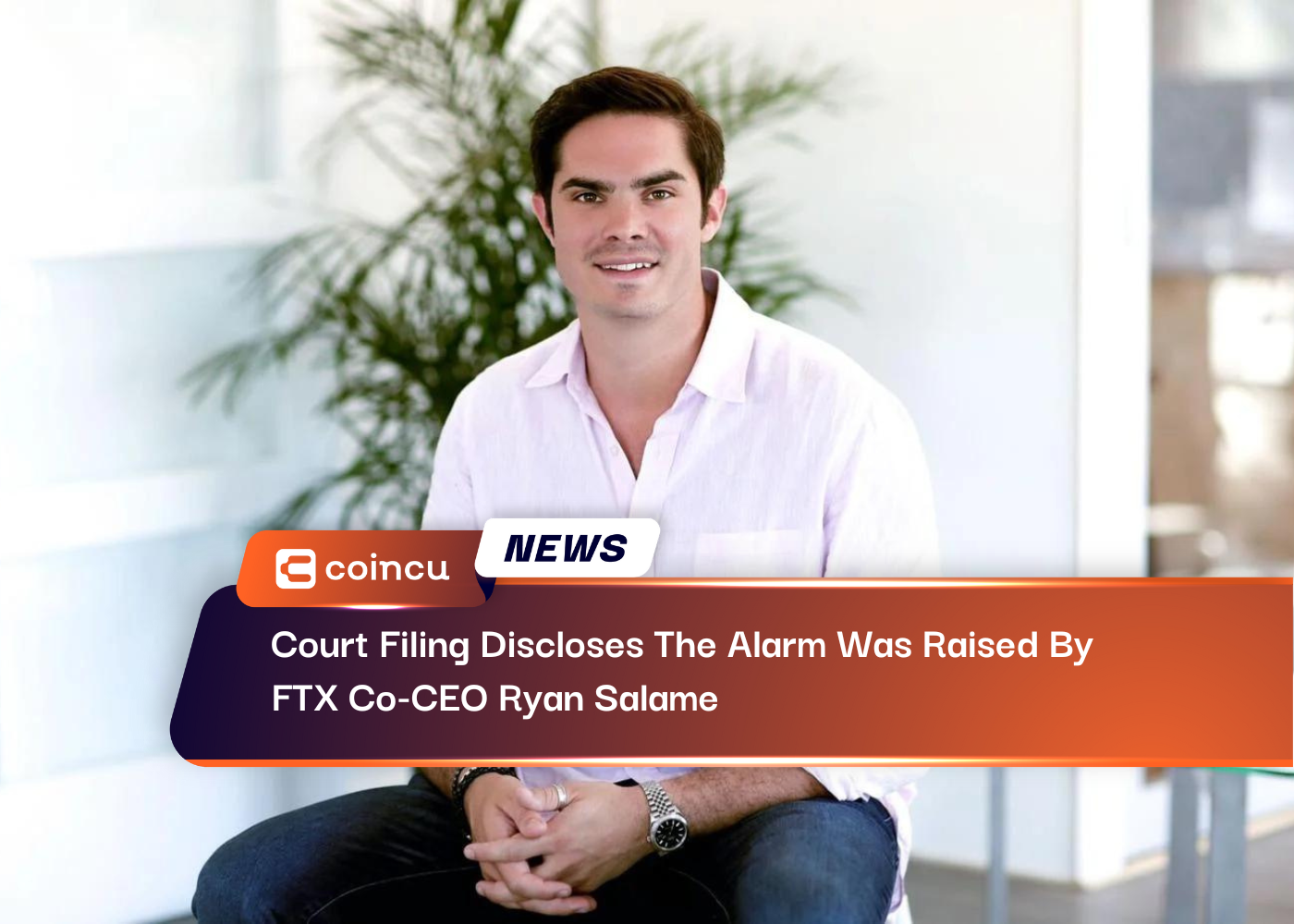 Court Filing Discloses The Alarm Was Raised By FTX Co-CEO Ryan Salame