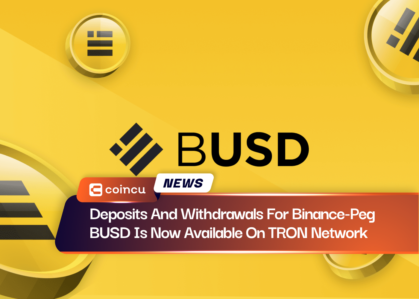 Deposits And Withdrawals For Binance-Peg BUSD Is Now Available On TRON Network