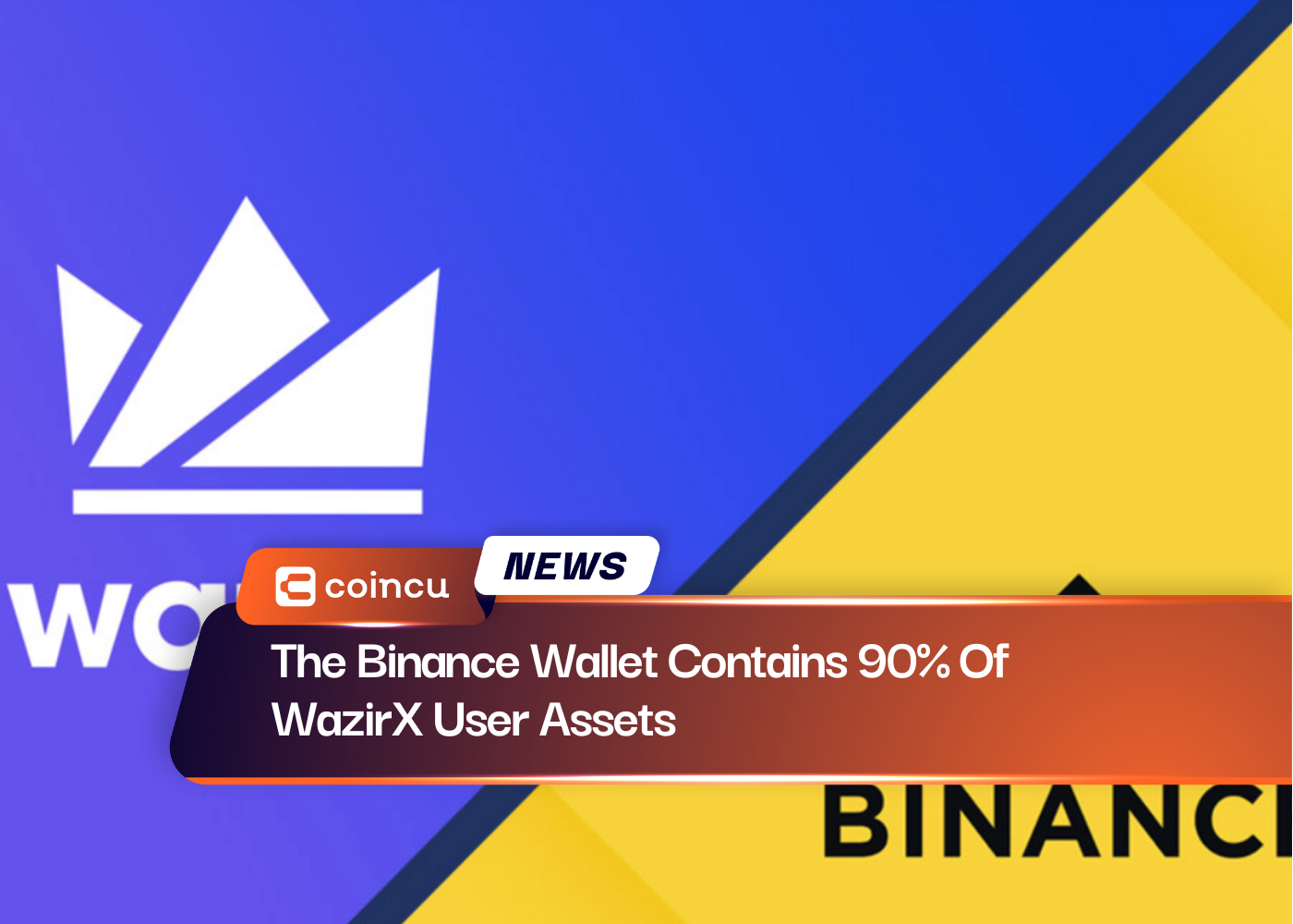 The Binance Wallet Contains 90% Of WazirX User Assets