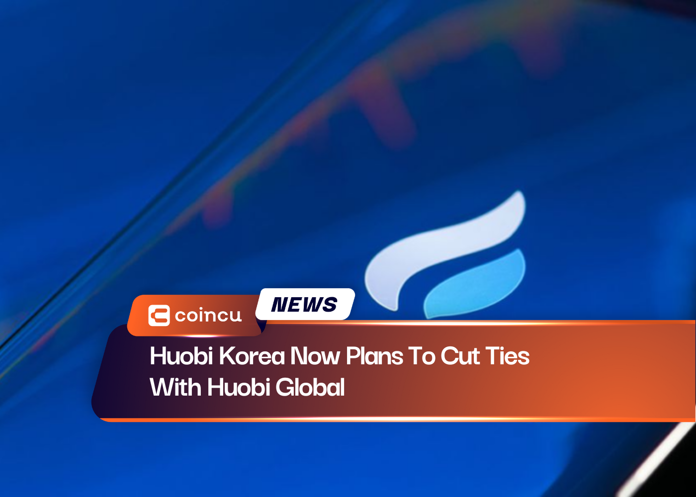 Huobi Korea Now Plans To Cut Ties With Huobi Global