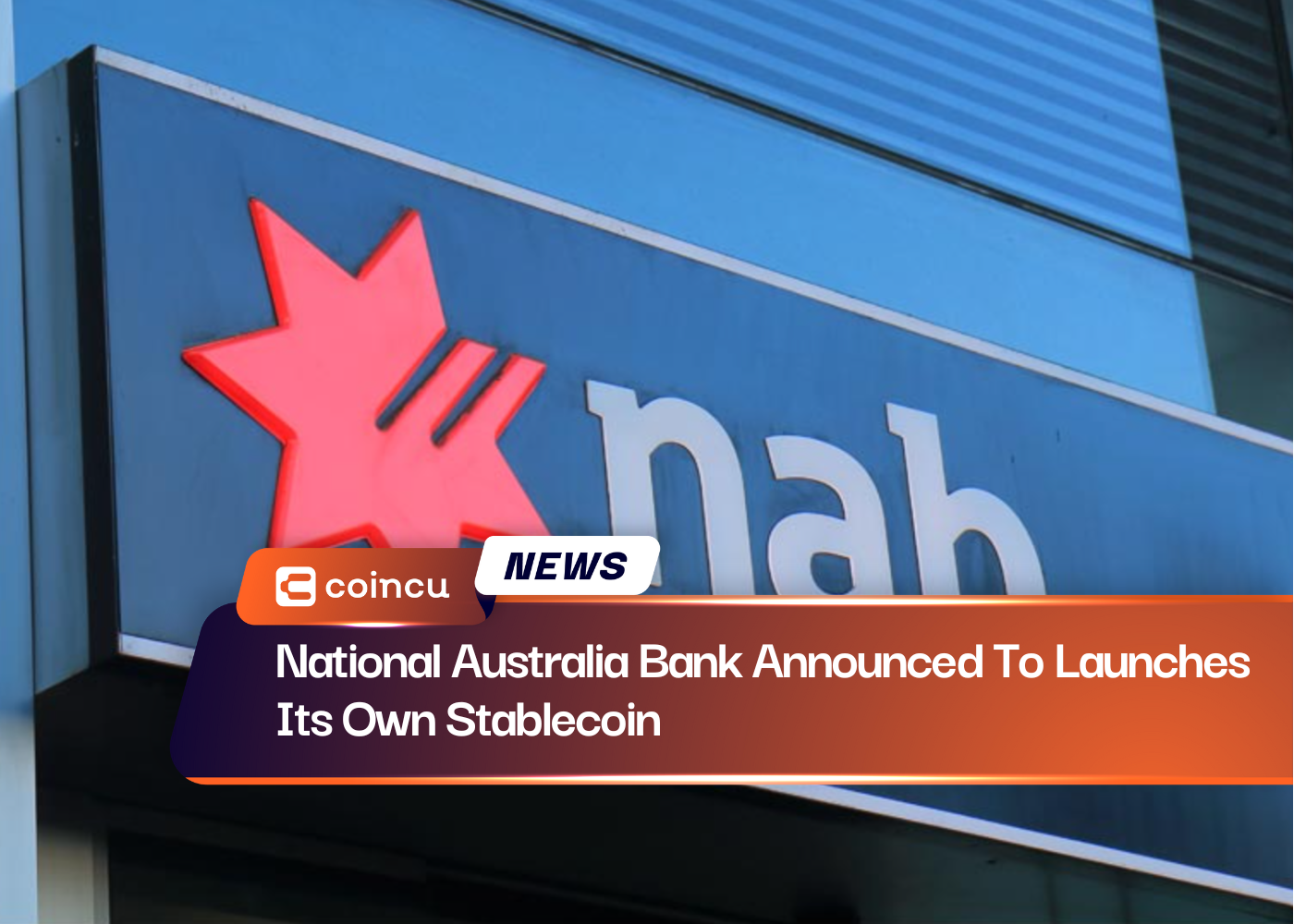 National Australia Bank Announced To Launch Its Own Stablecoin