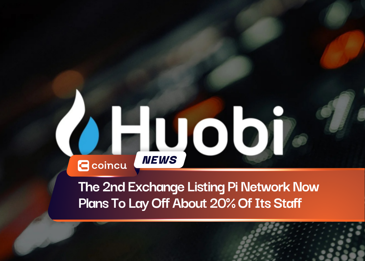 The 2nd Exchange Listing Pi Network Now Plans To Lay Off About 20% Of Its Staff