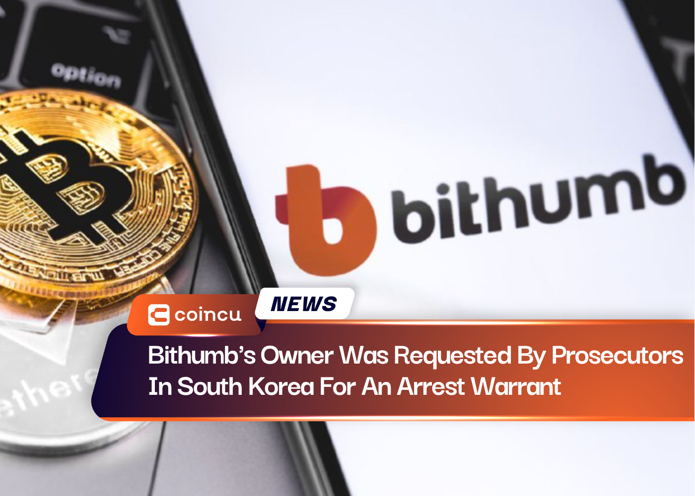 Bithumb's Owner Was Requested By Prosecutors In South Korea For An Arrest Warrant