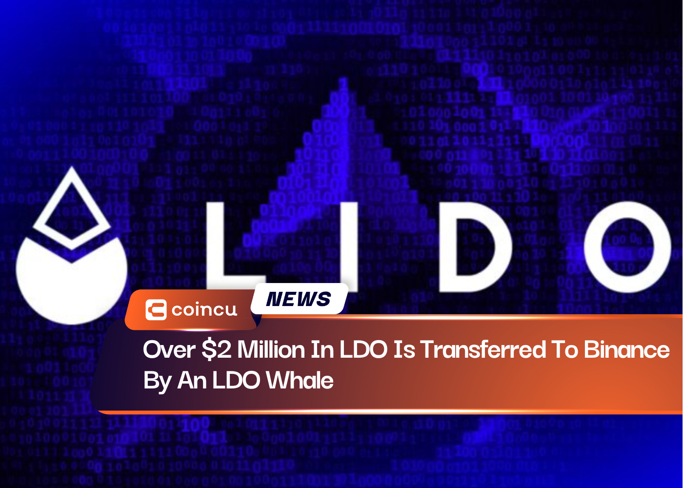 Over $2 Million In LDO Is Transferred To Binance By An LDO Whale