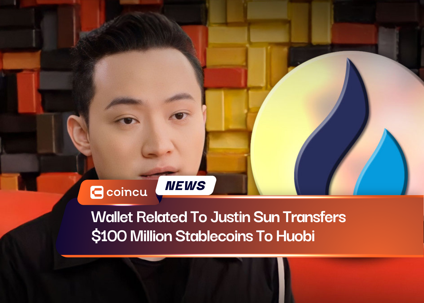 Wallet Related To Justin Sun Transfers $100 Million Stablecoins To Huobi