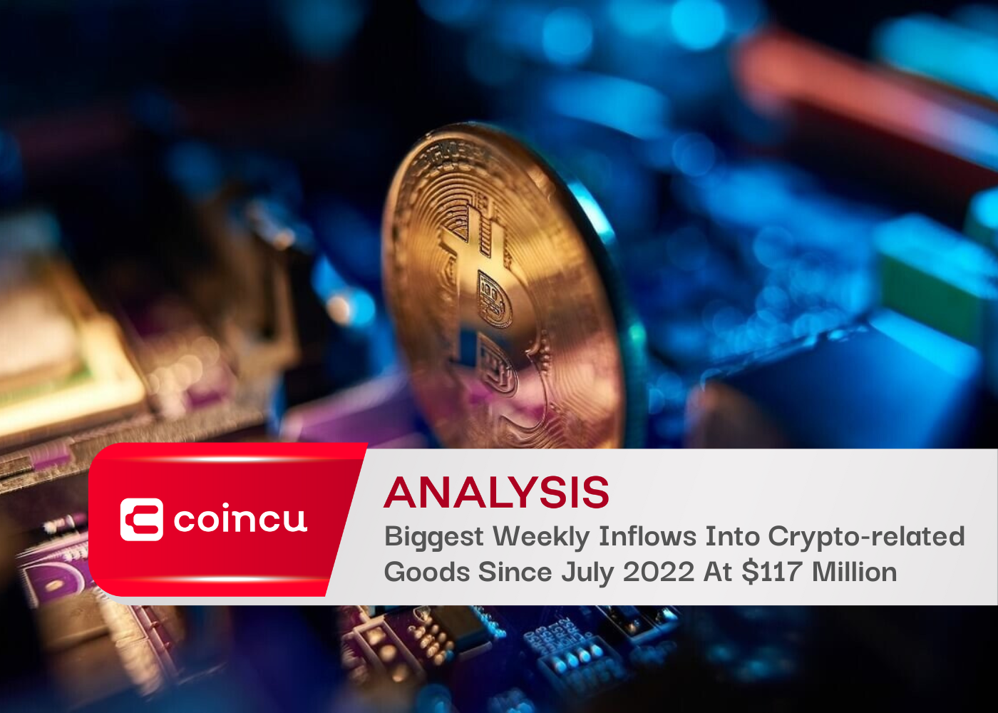Biggest Weekly Inflows Into Crypto-related Goods Since July 2022 At $117 Million