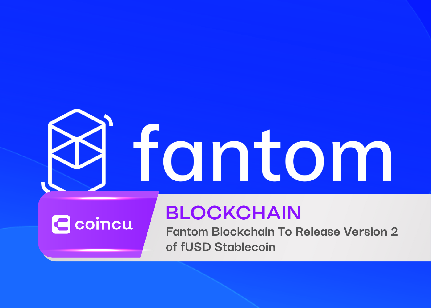Fantom Blockchain To Release Version 2 of fUSD Stablecoin