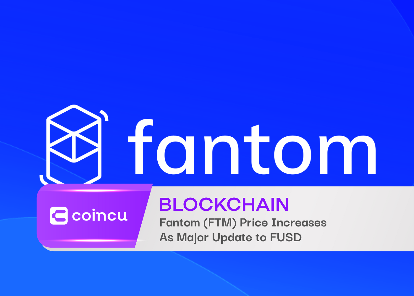 Fantom (FTM) Price Increases As Major Update to FUSD
