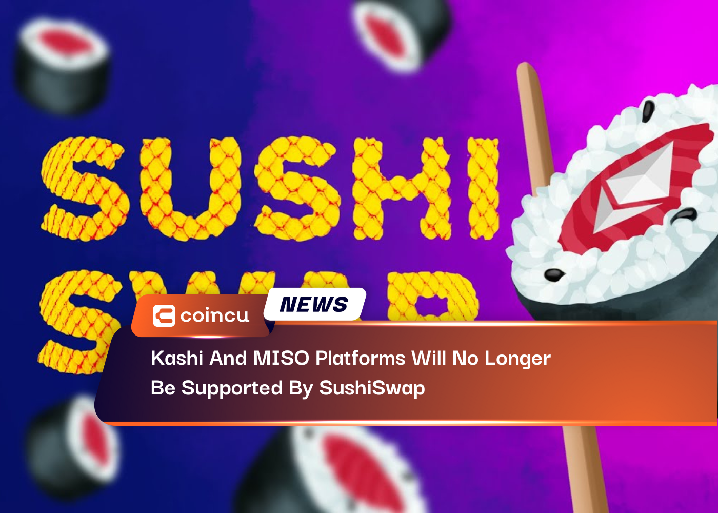 Kashi And MISO Platforms Will No Longer Be Supported By SushiSwap