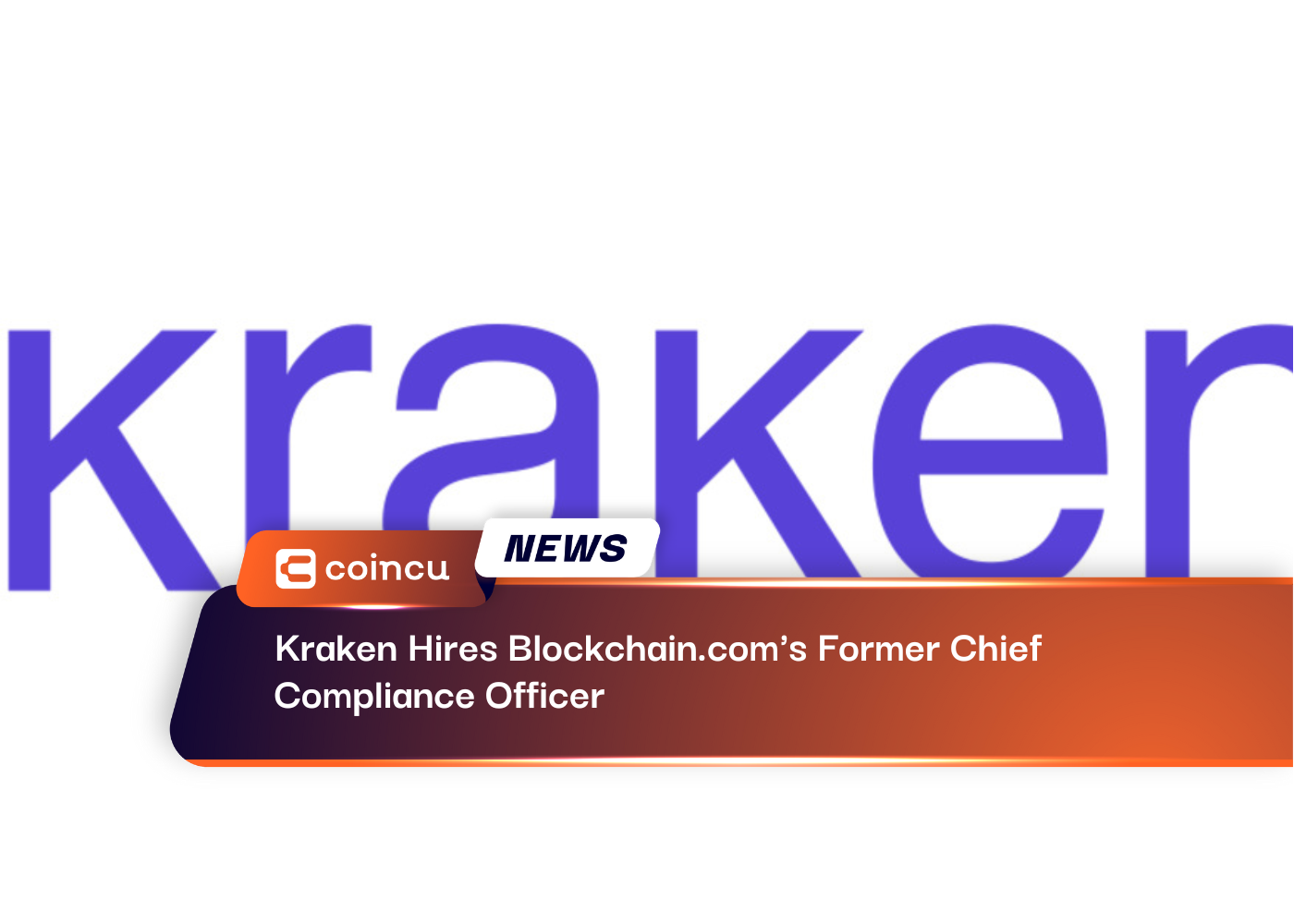 Kraken Hires Blockchain.com's Former Chief Compliance Officer