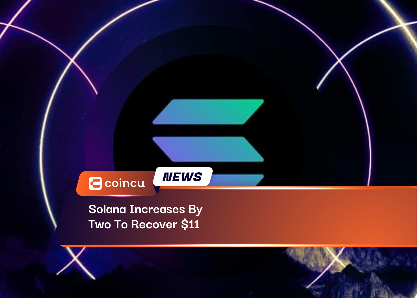 Solana Increases By Two To Recover $11