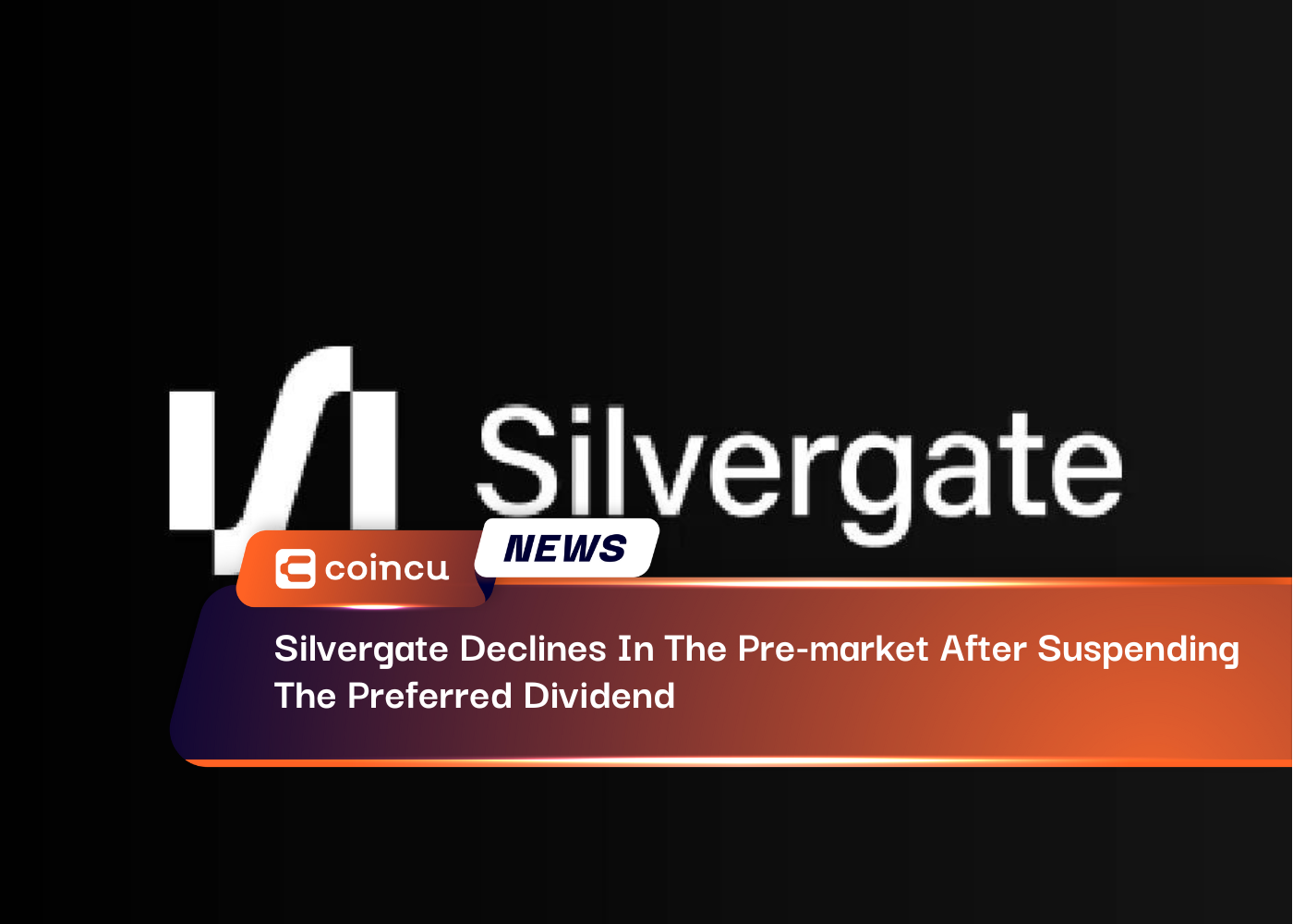 Silvergate Declines In The Pre-market After Suspending The Preferred Dividend