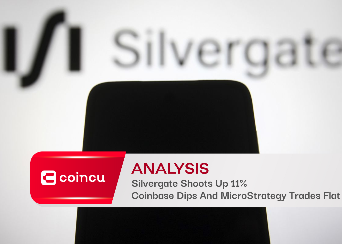 Silvergate Shoots Up 11%, Coinbase Dips And MicroStrategy Trades Flat
