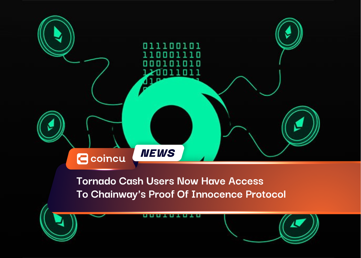 Tornado Cash Users Now Have Access To Chainway's Proof Of Innocence Protocol