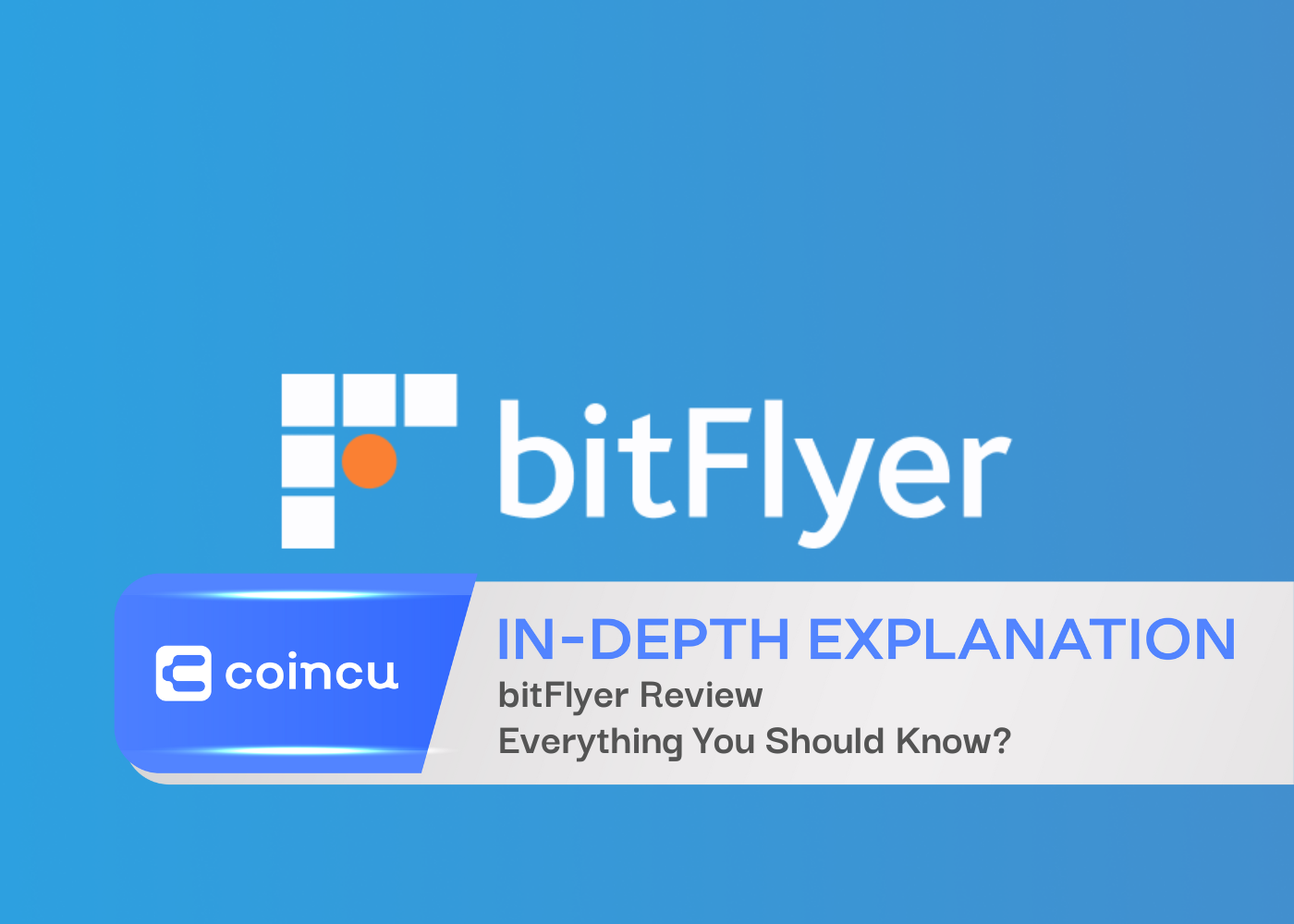 bitFlyer Review: Everything You Should Know?
